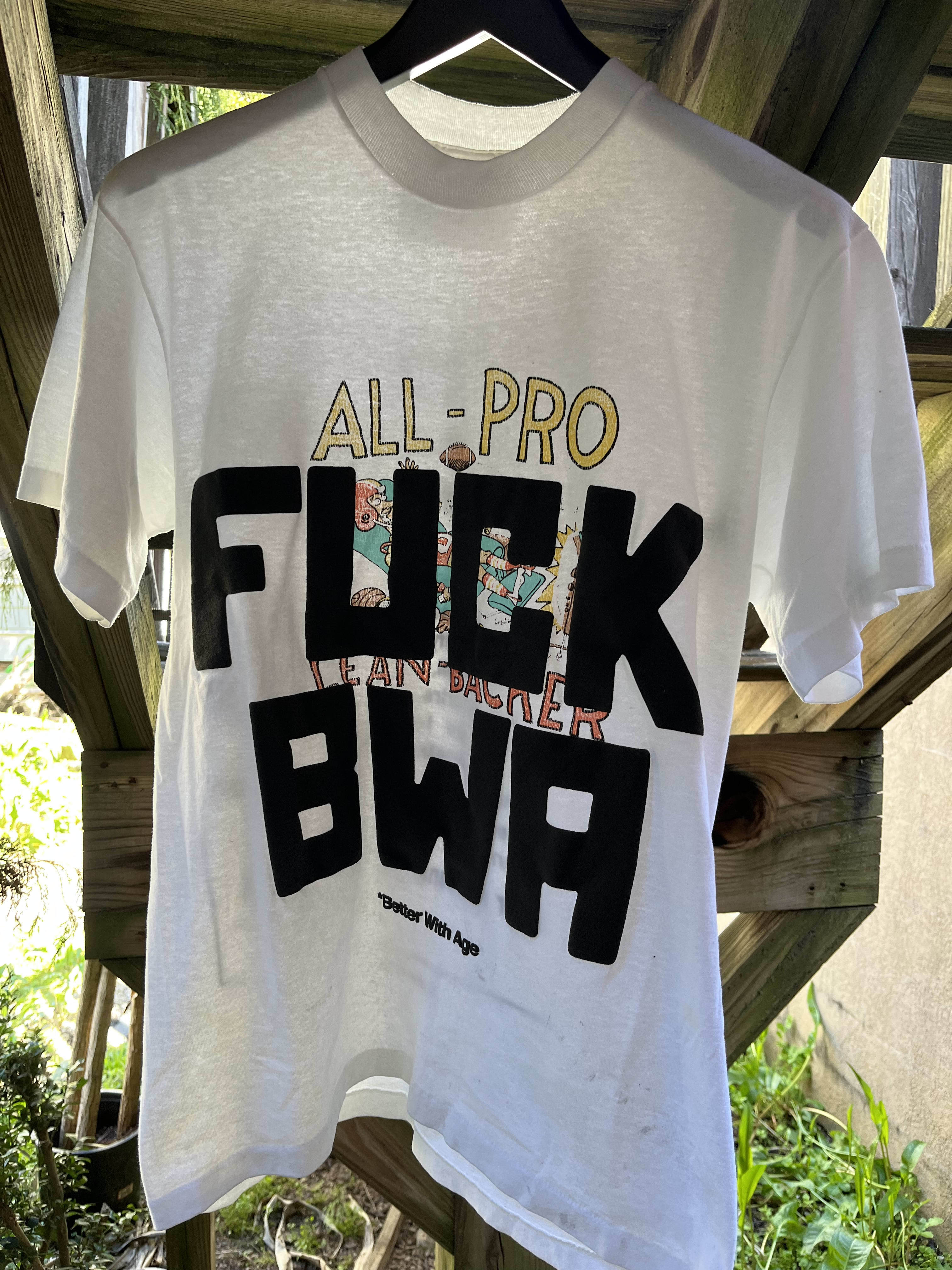 Better With Age Fuck BWA Tee T shirts PictureDā Inc Clothing