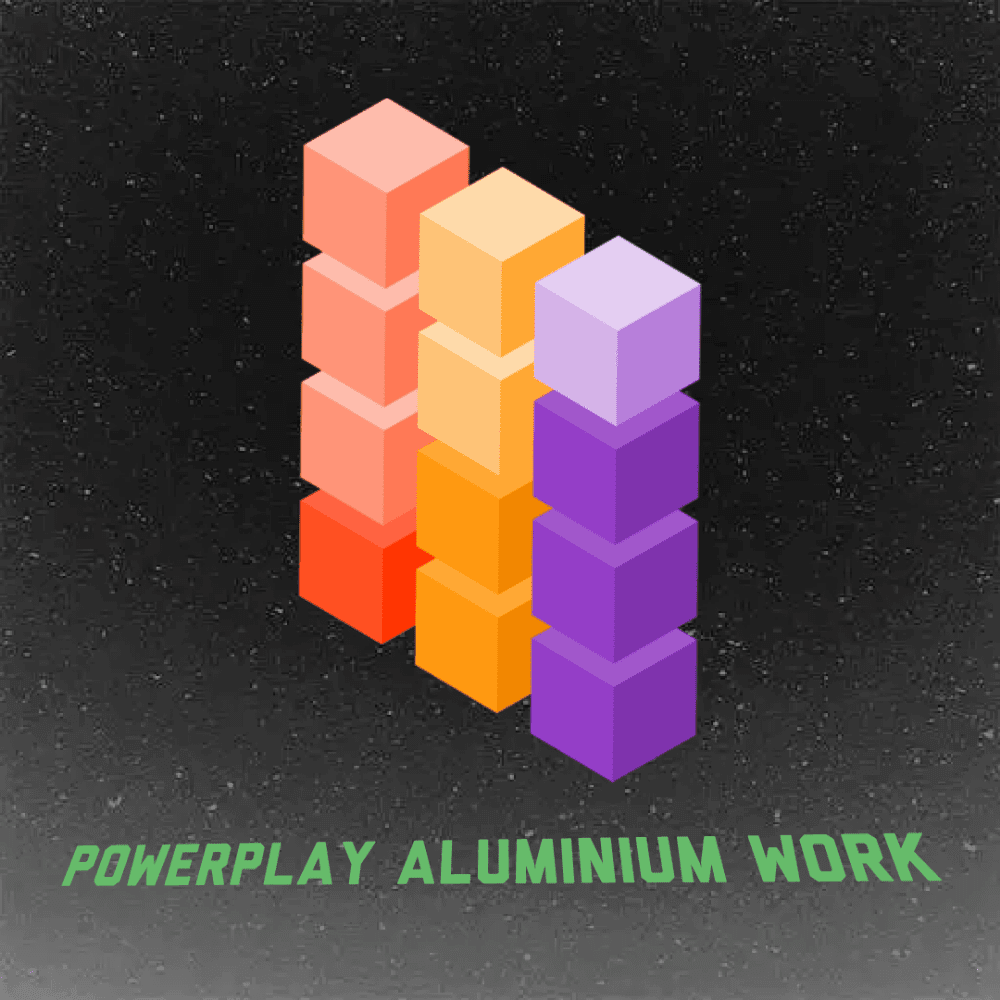 Powerplay aluminium work