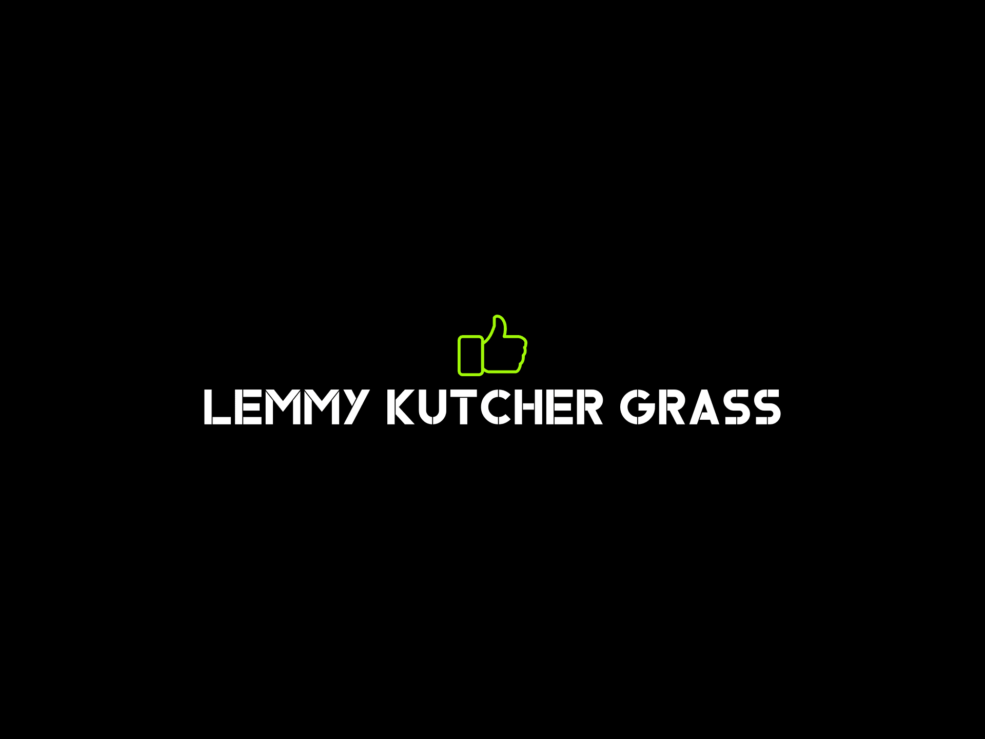 Lemmy Kutcher Grass