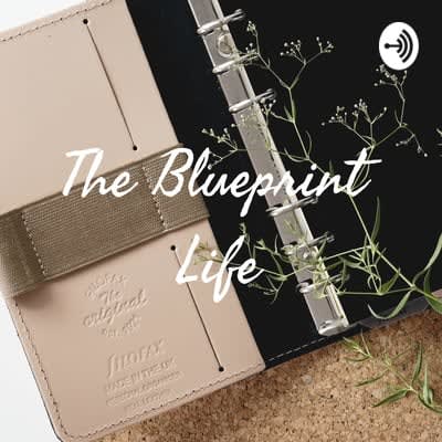 The Blueprint Life