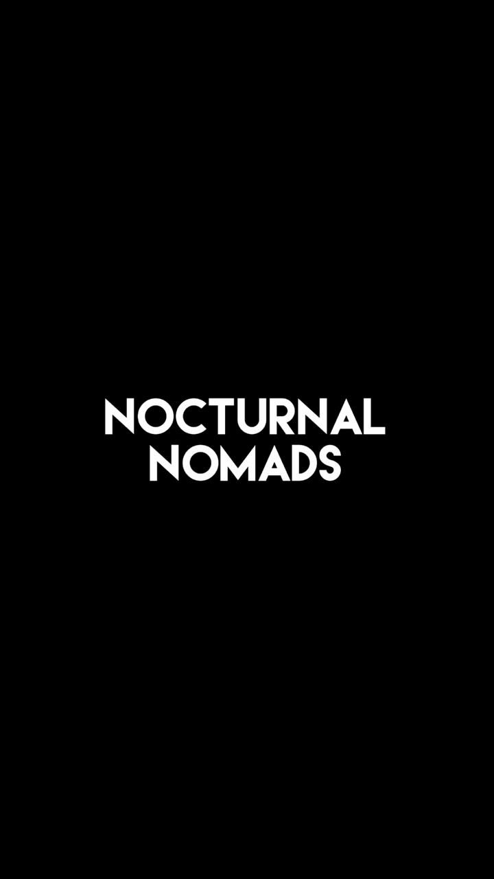 Nocturnal Nomads