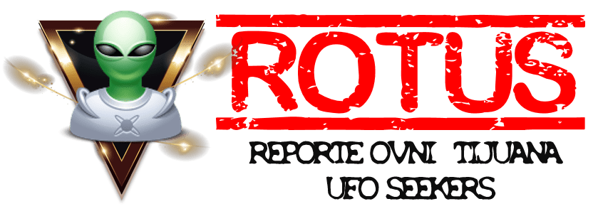 Rotus: Reporte Ovni Tijuana Ufo Seekers