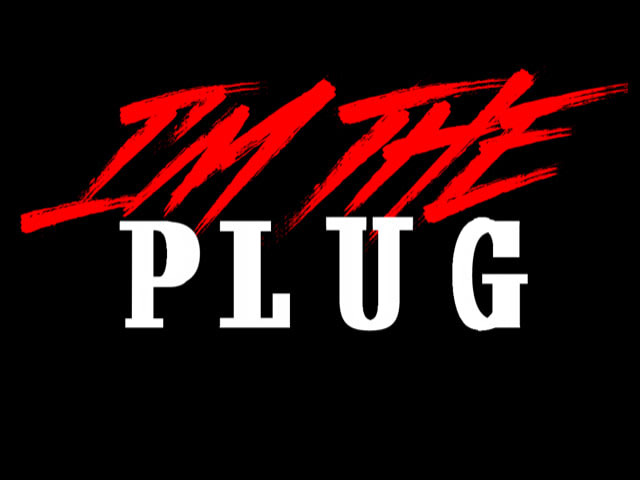 I’m the Plug