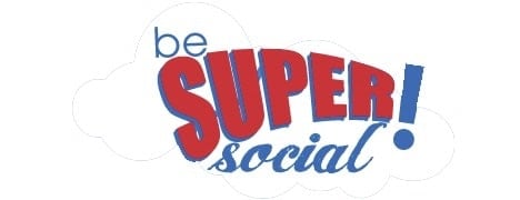 be SUPER social!