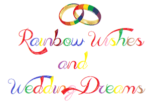 Rainbow Wishes &  Wedding Dreams