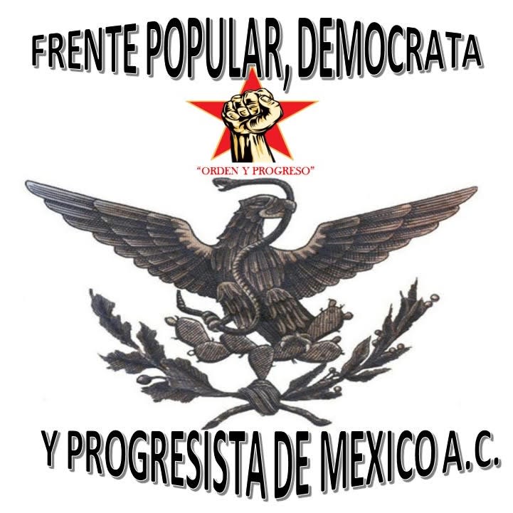 Frente Popular Demócrata Y Progresista De Mexico Ac.