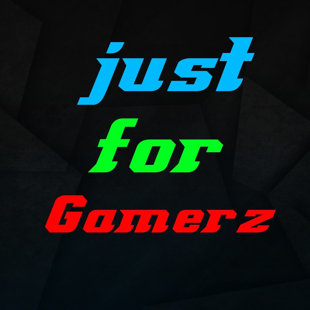 Just For Gamerz