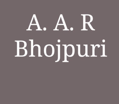 A. A. R. Bhojpuri