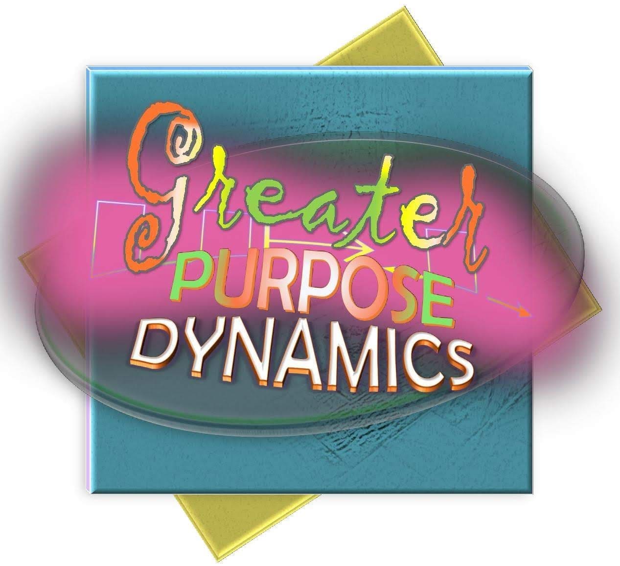 Greater Purpose Dynamics
