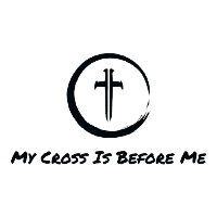 My Cross Is Before Me