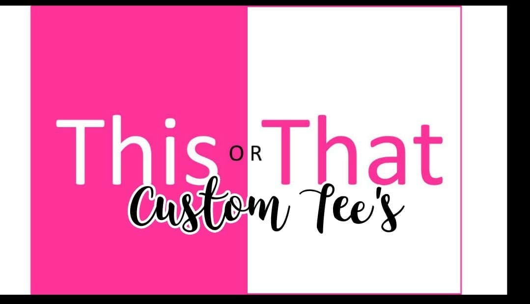 This or That Custom Tees & More