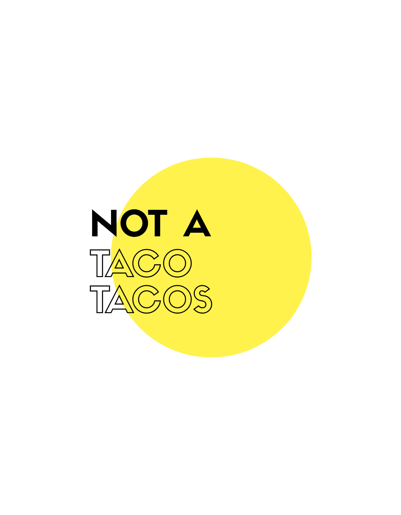 Not A Taco Tacos