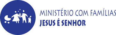 Ministério com Famílias Jesus é Senhor