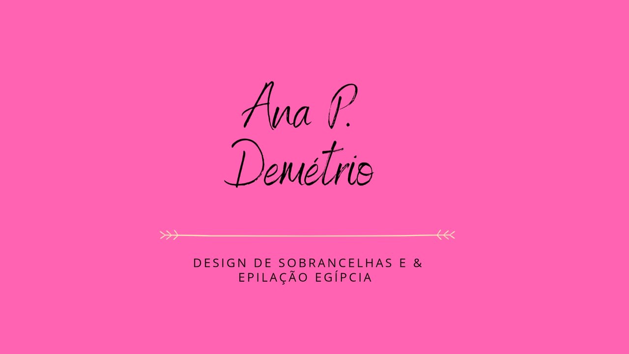 Ana P. Demétrio Design de Sobrancelhas