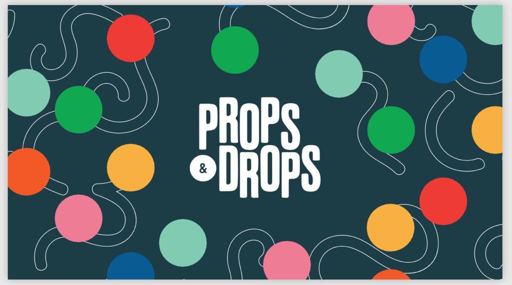 Props and Drops