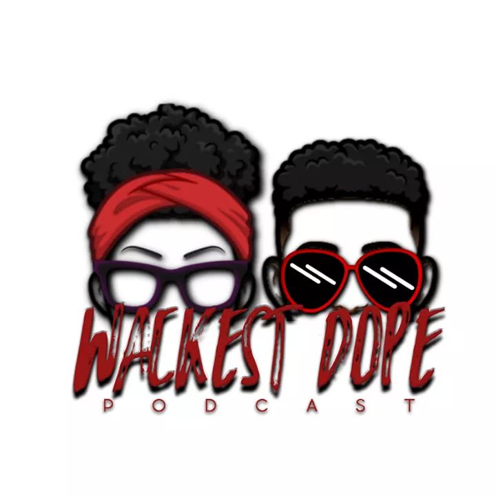 Wackest Dope Podcast
