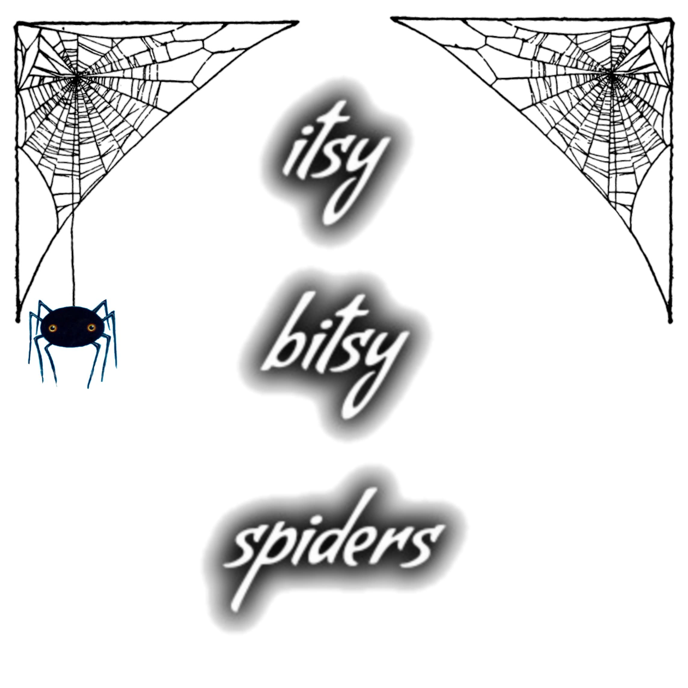 Itsy Bitsy Spiders