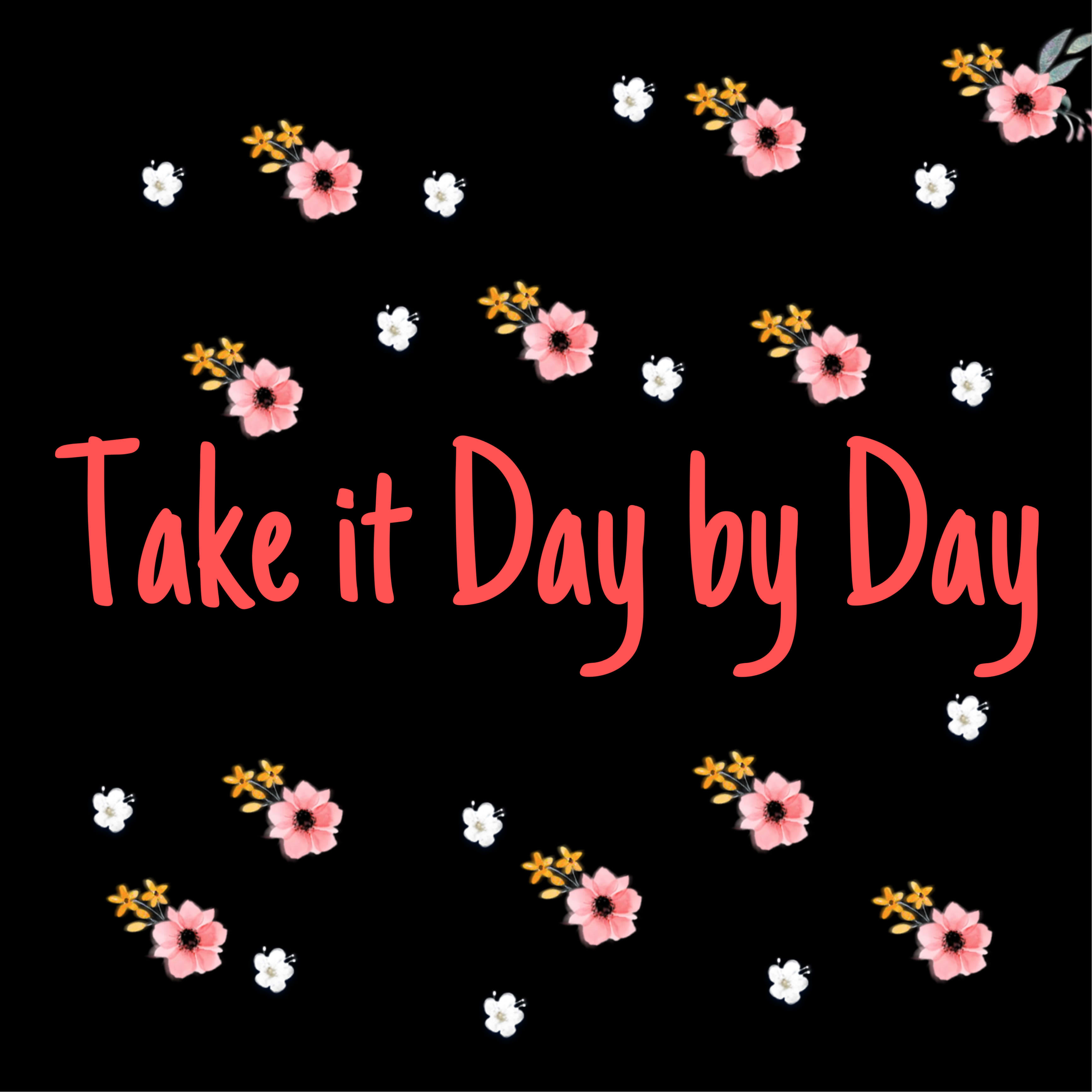 Take It Day By Day