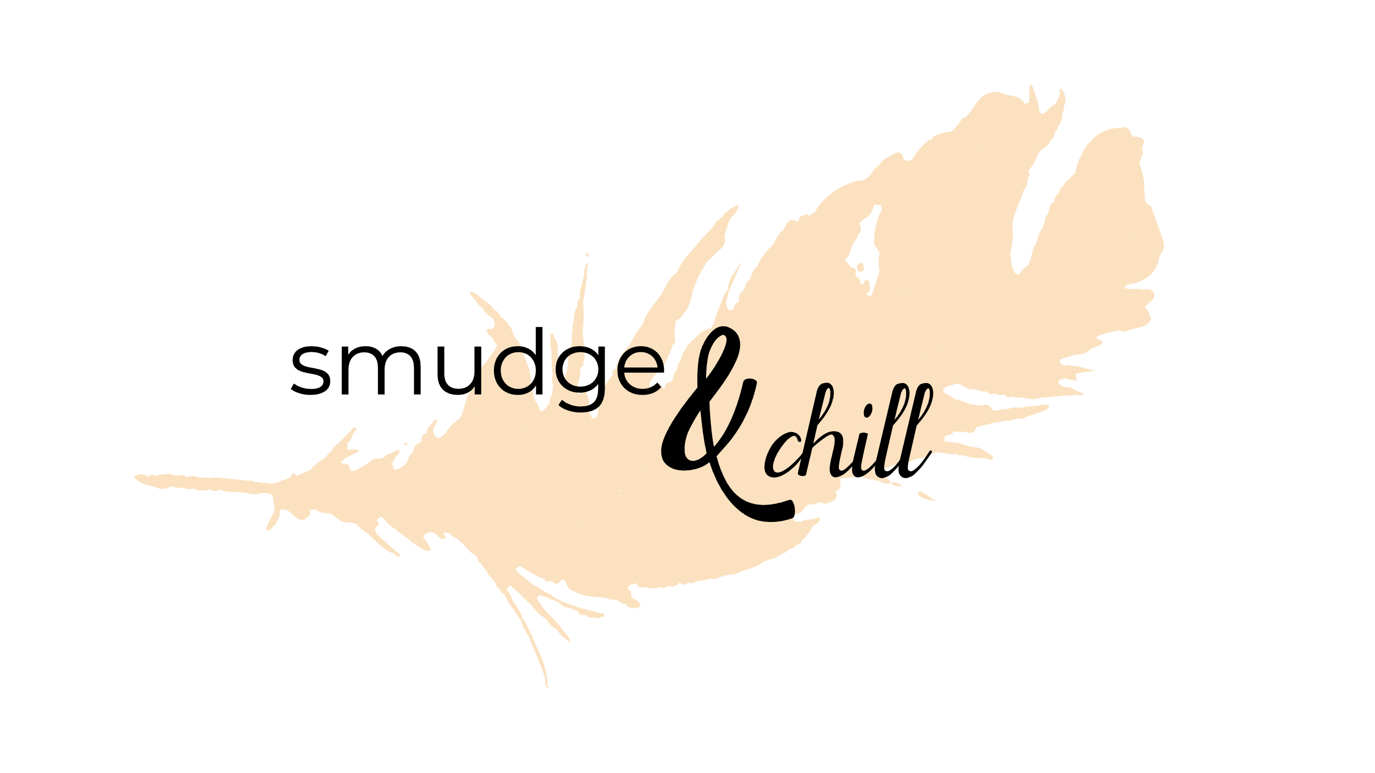Smudge And Chill