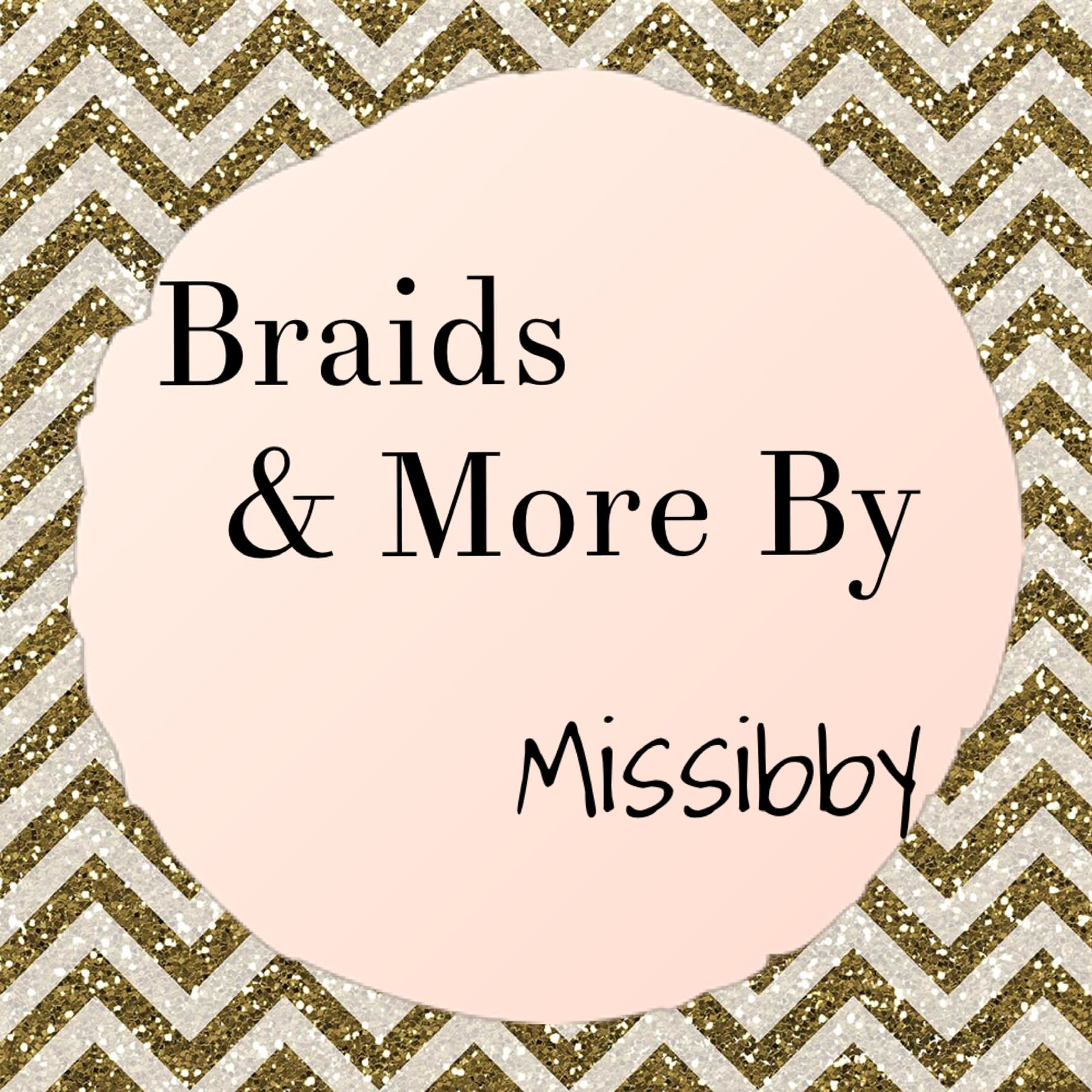 Braids & More By Missibby