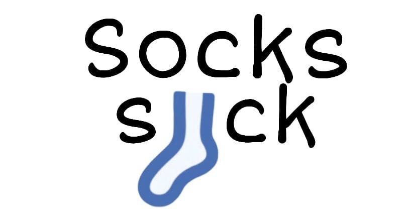 Socks Suck