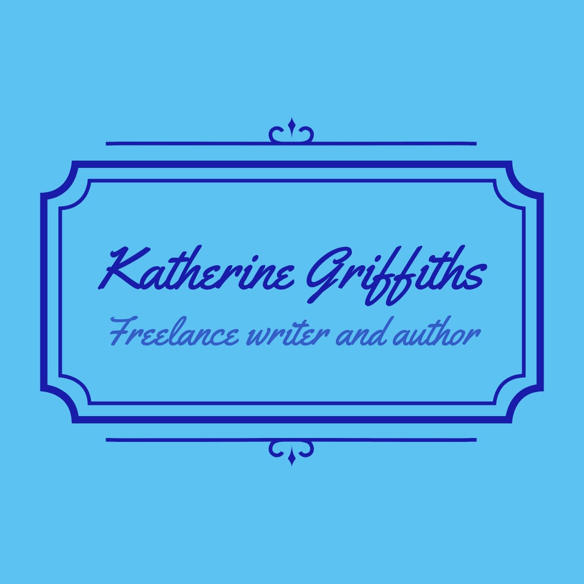 Katherine Griffiths Freelance writer and author
