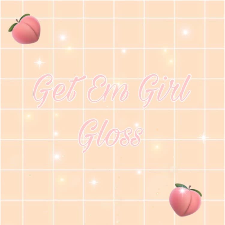 Get Em Girl Gloss
