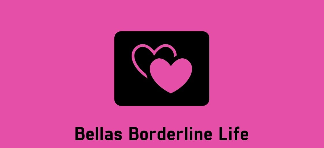 Bella's Borderline