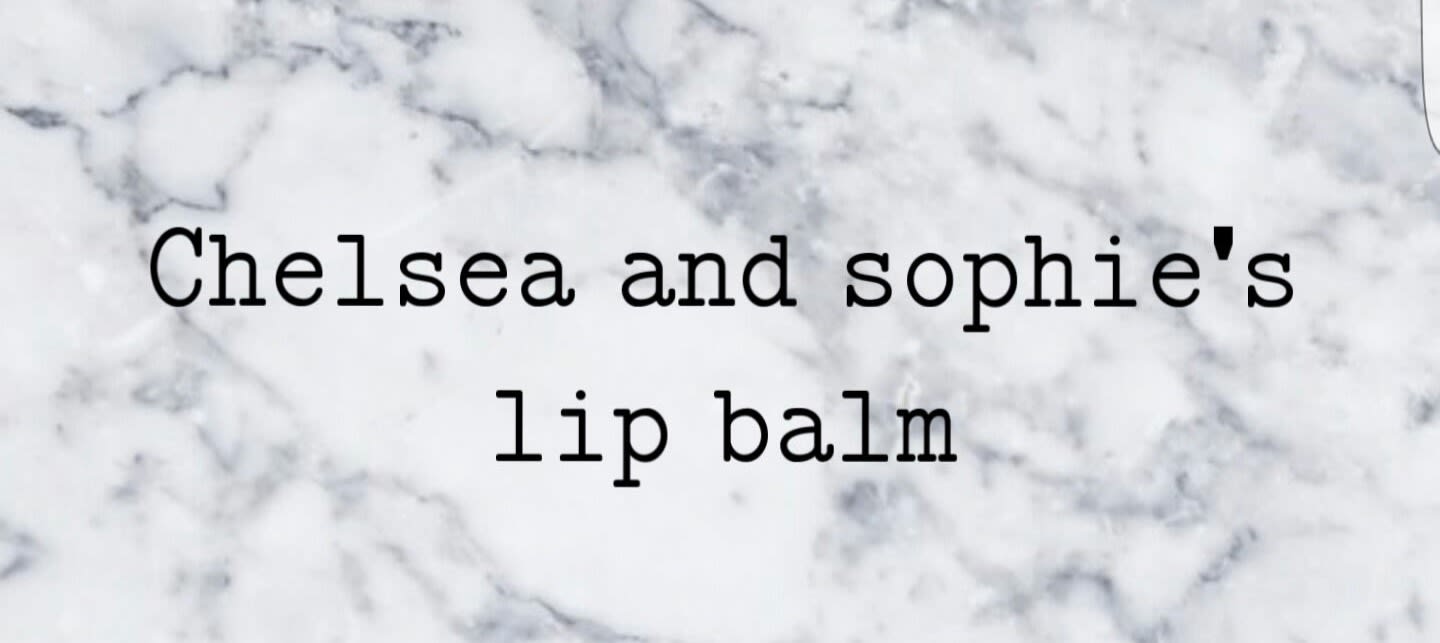 Chelsea & Sophie’s Lip Balm