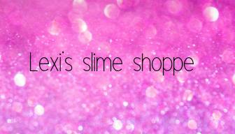 Lexi's Slime Shoppe