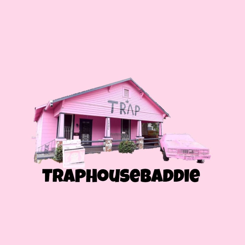 Trap House Baddie
