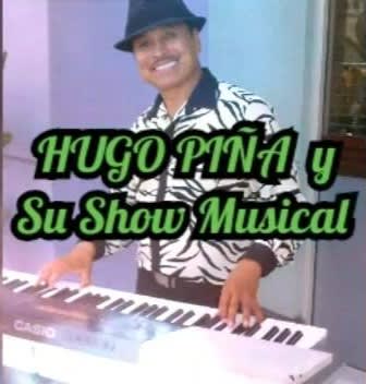 Hugo Piña y Su Show Musical