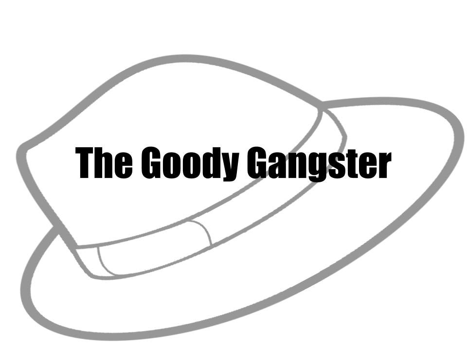 The Goody Gangster