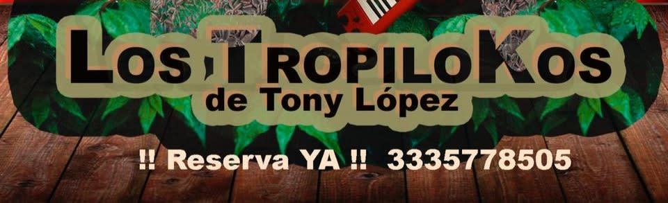 Tropilokos de Tony Lopez