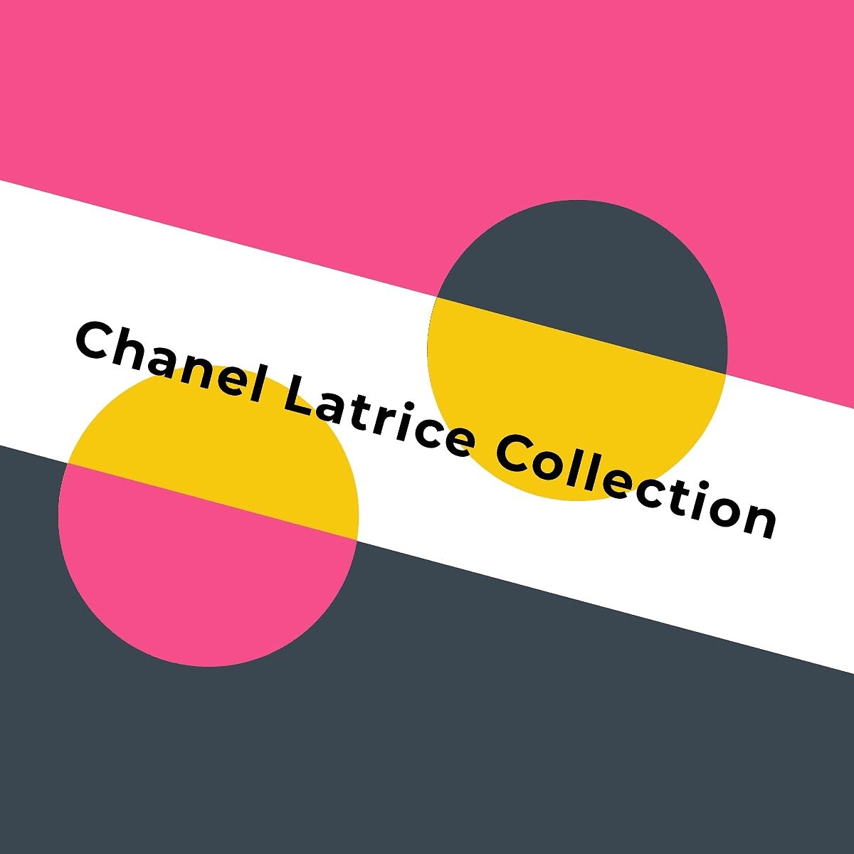 Chanel Latrice Collection