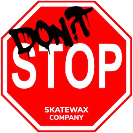 Don’t Stop Skatewax