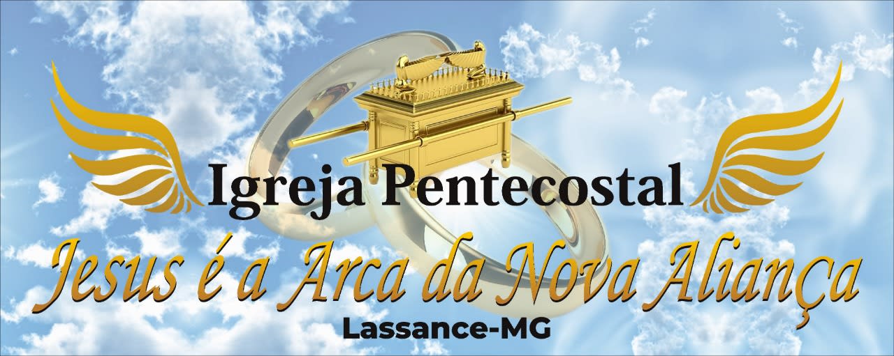 Igreja Pentecostal Jesus é a Arca da Nova Aliança