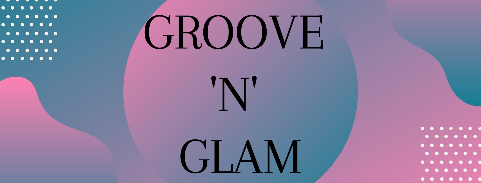 Groove 'N' Glam