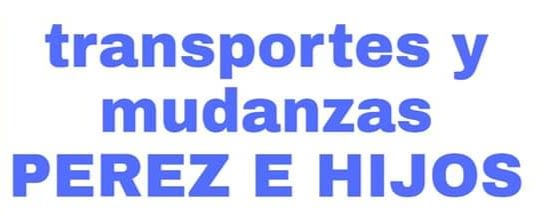 Transportes y Mudanzas "Pérez E Hijos"