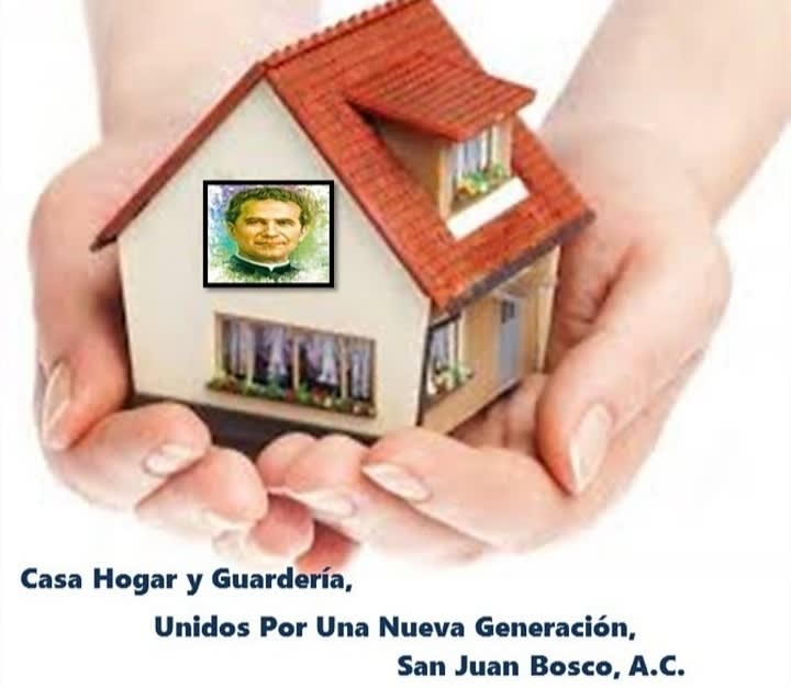 Casa Hogar Y Guarderia Unidos Por Una Nueva Generacion San Juan Bosco Ac