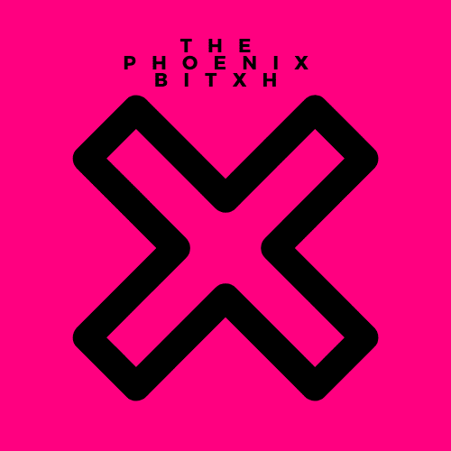 The Phoenix Bitxh