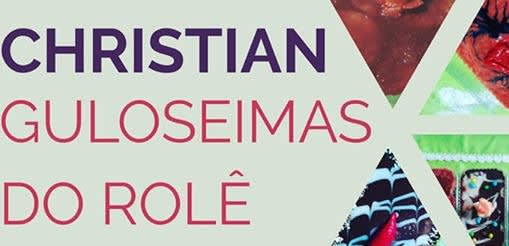 Christian Guloseimas do Rolê