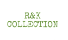 R&K COLLECTION