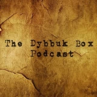 The Dybbuk Box Podcast