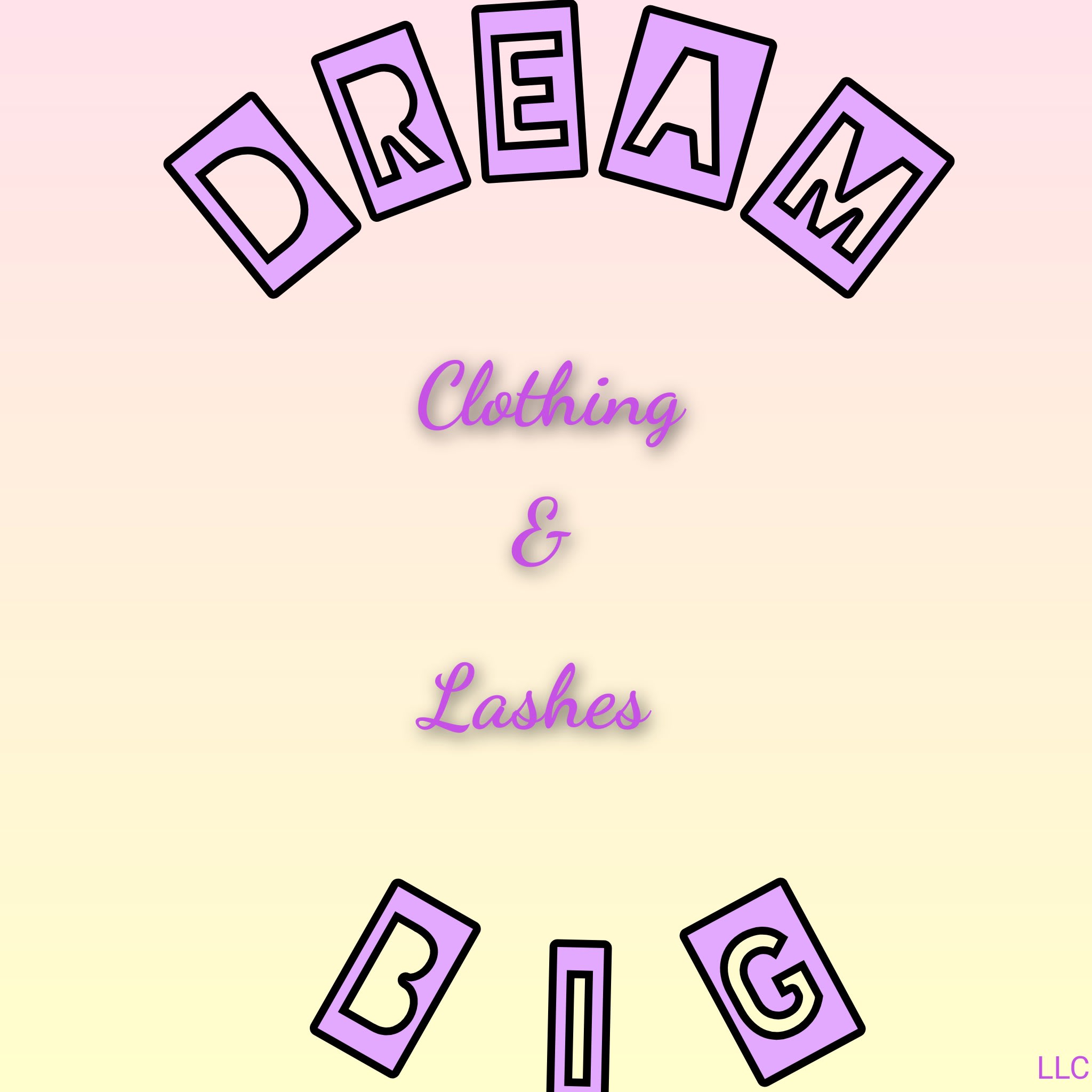 Dream Big Clothing & Lashes