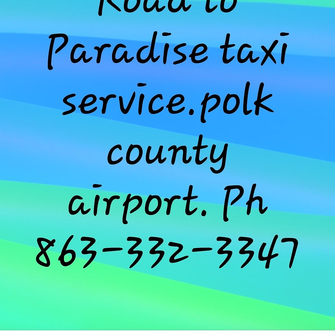Road To Paradise | Taxi in Winter Haven