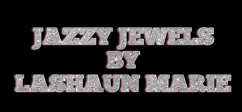 Jazzy Jewels By LaShaun Marie