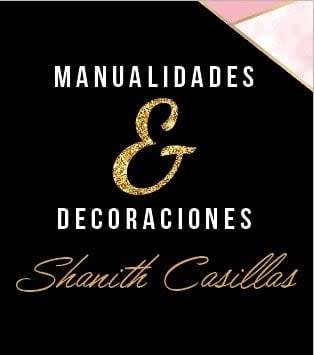 Manualidades & Decoraciones Shanith Casillas