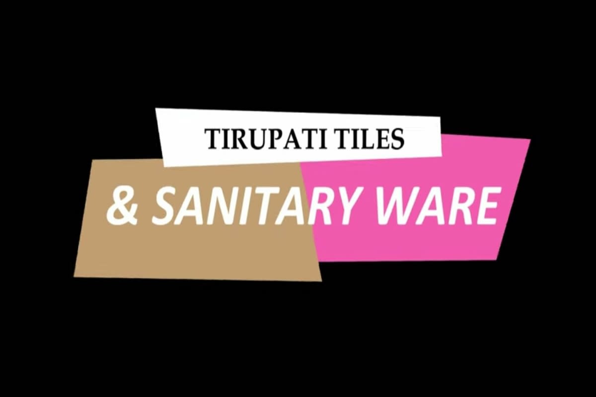 Tirupati Tiles and Sanitaryware