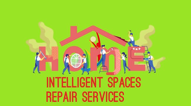 Intelligent Spaces Repair Services